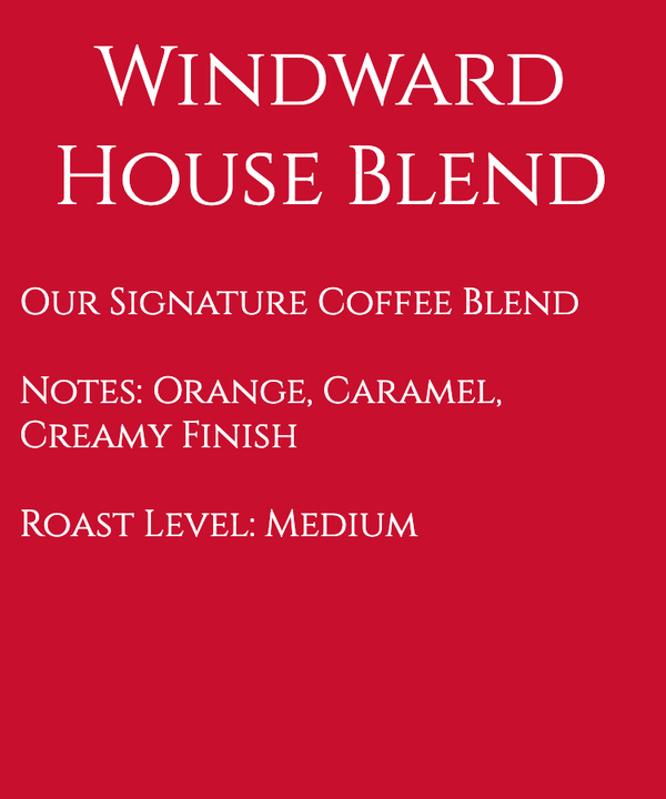 Windward House Blend