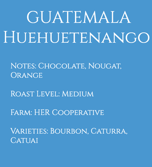 Guatemala Huehuetenango HER Coffee